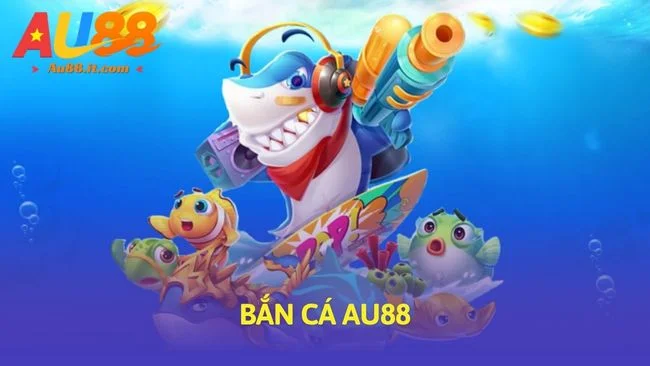 Bắn Cá Au88 - Hướng Dẫn Chơi & Chiến Thuật Săn Boss Độc Quyền