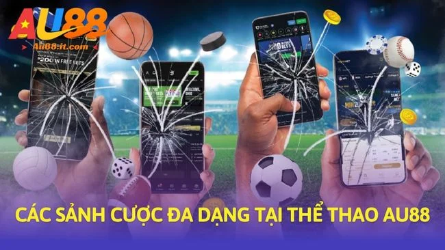 Các sảnh cược đa dạng tại Thể thao Au88