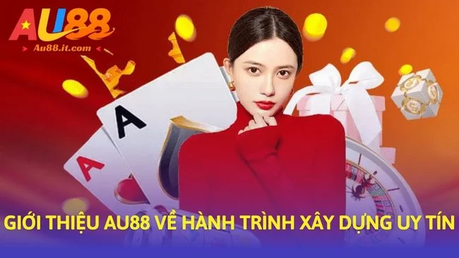 Giới thiệu Au88 về hành trình xây dựng uy tín
